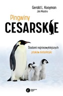 Pingwiny cesarskie Tajemnice najpiękniejszych ptaków Antarktyki