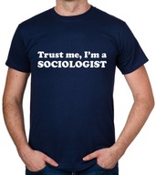 koszulka TRUST ME I'M A SOCIOLOGIST prezent