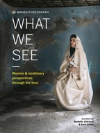 Women Photograph: What We See: Women and