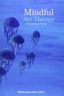 Mindful Art Therapy: A Foundation for Practice