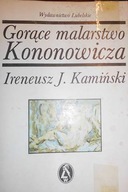 Gorące malarstwo Kononowicza - Kamiński