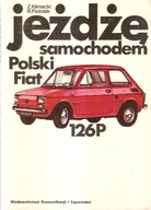 Jeżdżę samochodem Polski Fiat 126P Z. Klimecki Podolak R. 126 p maluch