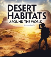 Desert Habitats Around the World Eboch Christine