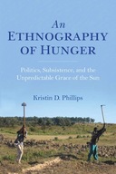 An Ethnography of Hunger: Politics, Subsistence,