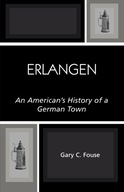 Erlangen: An American s History of a German Town