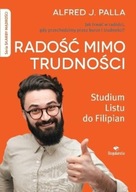 Radość mimo trudności Jak trwać w radości