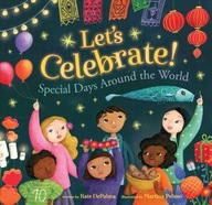 Let s Celebrate!: Special Days Around the World