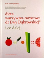 DIETA WARZYWNO-OWOCOWA DR EWY DĄBROWSKIEJ - Beata Anna Dąbrowska [KSIĄŻKA]