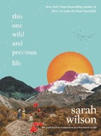 This One Wild and Precious Life: The Path Back to
