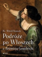 PODRÓŻE PO WŁOSZECH Z ARTEMIZJĄ GENTILESCHI