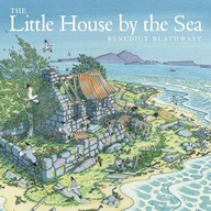 The Little House by the Sea Blathwayt Benedict