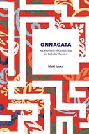 Onnagata: A Labyrinth of Gendering in Kabuki