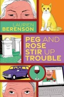 Peg and Rose Stir Up Trouble Laurien Berenson