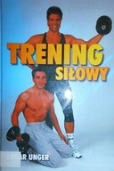 Trening siłowy - E. Unger