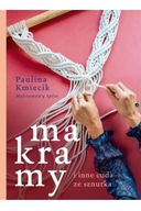 MAKRAMY I INNE CUDA ZE SZNURKA Paulina Kmiecik