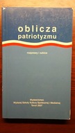 Oblicza patriotyzmu rozprawy i szkice - Kiereś Wyższa Szkoła Kultury Społ.