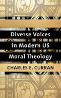 Diverse Voices in Modern US Moral Theology Curran