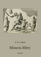 Misteria Mitry - G. R. S. Mead ; (mitraizm)