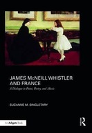 James McNeill Whistler and France: A Dialogue in
