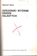 SZKODNIKI WTÓRNE DRZEW IGLASTYCH - SŁAWOMIR MAZUR