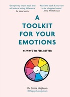 A Toolkit for Your Emotions: 45 ways to feel