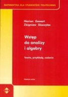 Wstęp do analizy i algebry Teoria, przykłady, zadania M.Gewert, Z.Skoczylas
