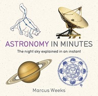 Astronomy in Minutes: 200 Key Concepts Explained