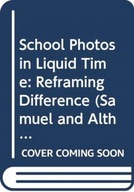 School Photos in Liquid Time: Reframing