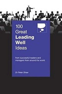 100 Great Leading Well Ideas Shaw Peter