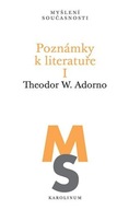 Poznámky k literatuře I. Theodore W. Adorno
