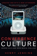 Convergence Culture: Where Old and New Media