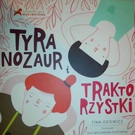 Tyranozaur i Traktorzystki - Tina Oziewicz