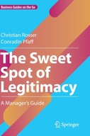 The Sweet Spot of Legitimacy: A Manager s Guide