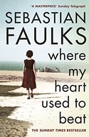 Where My Heart Used to Beat Faulks Sebastian