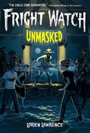 Unmasked (Fright Watch #3) Lawrence Lorien