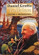 Tolkien twórca Śródziemia Daniel Grotta