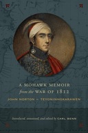 A Mohawk Memoir from the War of 1812: John Norton