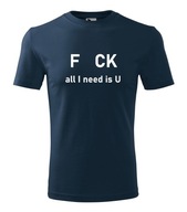 Koszulka T-shirt fck all i need is U dziecięca