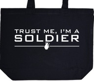 TRUST ME I'M A SOLDIER żołnierz torba prezent