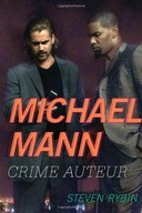 Michael Mann: Crime Auteur Rybin Steven