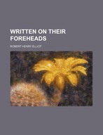 Written on Their Foreheads (Volume 1) Elliot