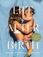 Life After Birth: A Guide to Prepare, Support and