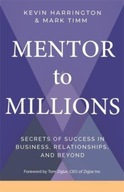 Mentor to Millions KEVIN HARRINGTON