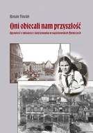 Oni obiecali nam przyszłość. Opowieść o młodości i dojrzewaniu w nazistowsk