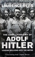 LAURENCE REES - THE DARK CHARISMA OF ADOLF HITLER