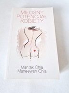 Mantak Chia, Maneewan Chia - Miłosny Potencjał Kobiety