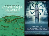 Cywilizacja Słowian Janicki + Mitologia słowiańska Bruckner