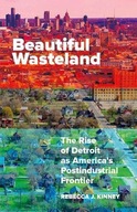Beautiful Wasteland: The Rise of Detroit as