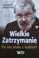 Wielkie Zatrzymanie Aleksander Nalaskowski