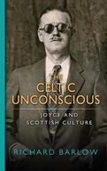 The Celtic Unconscious: Joyce and Scottish